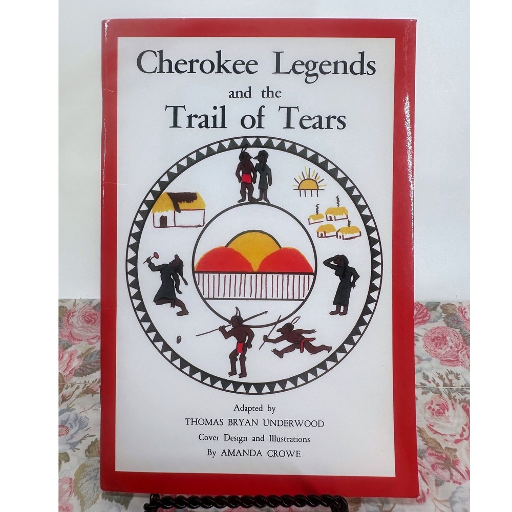 Cherokee Legends and the Trail of Tears Thomas Bryan Underwood Amanda Crowe Book